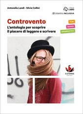 CONTROVENTO. L'ANTOLOGIA PER SCOPRIRE IL PIACERE DI LEGGERE E SCRIVERE …