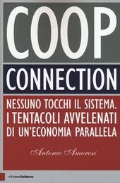 COOP CONNECTION. NESSUNO TOCCHI IL SISTEMA. I TENTACOLI AVVELENATI DI …