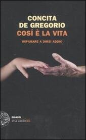 COSI' E' LA VITA IMPARARE A DIRSI ADDIO