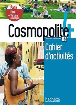 COSMOPOLITE. MÉTHODE DE FRANÇAIS. B2. PACK CAHIER D'ACTIVITÉS. PER LE … | Immagine principale
