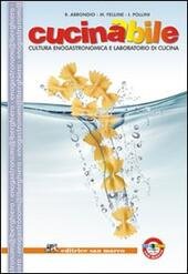 CUCINABILE. CULTURA ENOGASTRONOMICA E LABORATORIO DI CUCINA