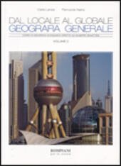 DAL LOCALE AL GLOBALE - VOL. 2 - GEOGRAFIA GENERALE