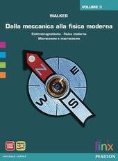 DALLA MECCANICA ALLA FISICA MODERNA - VOL. 3. . Con …