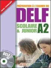DELF - A2 - SCOLAIRE ET JUNIOR + CORRIGES