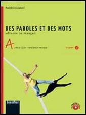 DES PAROLES ET DES MOTS A. LIVRE DE L'ELEVE + …