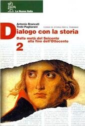 DIALOGO CON LA STORIA VOL.2. DALLA META' DEI SEICENTO ALLA …