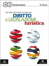 DIRITTO E LEGISLAZIONE TURISTICA. VOLUME UNICO - 2° BIENNIO - …
