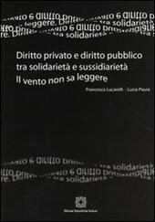 DIRITTO PRIVATO E DIRITTO PUBBLICO TRA SOLIDARIETA' E SUSSIDARIETA' - …
