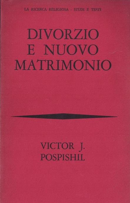 DIVORZIO E NUOVO MATRIMONIO. CONTRIBUTO A UN RINNOVAMENTO TEOLOGICO