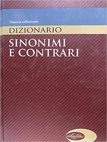 DIZIONARIO DEI SINONIMI E DEI CONTRARI