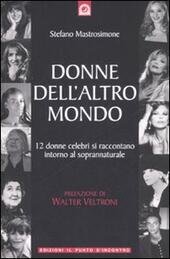 DONNE DELL' ALTRO MONDO. dodici donne celebri si raccontano intorno …