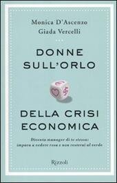 DONNE SULL' ORLO DELLA CRISI ECONOMICA: Diventa manager di te …