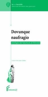 DOVUNQUE NAUFRAGIO ANTOLOGIA DEL SATYRICON DI PETRONIO ( D' ANTONIO …