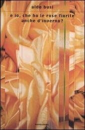 E IO CHE HO LE ROSE FIORITE ANCHE D INVERNO …
