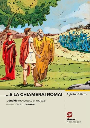 . E LA CHIAMERAI ROMA! L'ENEIDE RACCONTATA AI RAGAZZI. PER LA SCUOLA MEDIA. CON E-BOOK. CON ESPANSIONE ONLINE