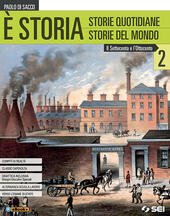 È STORIA. PER LE SCUOLE SUPERIORI. VOL. 2. CON EBOOK. …