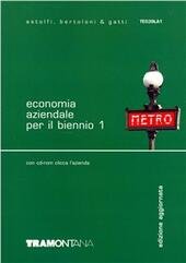 ECONOMIA AZIENDALE PER IL BIENNIO - VOL. 1