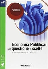 ECONOMIA PUBBLICA: UNA QUESTIONE DI SCELTE. VOLUME + EXTRAKIT | Immagine Gallery 2