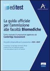 EDITEST. LA GUIDA UFFICIALE CAMBRIDGE PER L'AMMISSIONE ALLE FACOLTA' BIOMEDICHE.