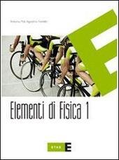 ELEMENTI DI FISICA - VOL. 1