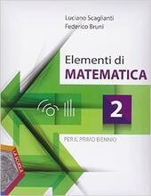 ELEMENTI DI MATEMATICA VOL. 2 - primo biennio 2015