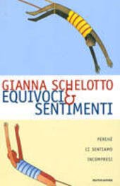 EQUIVOCI & SENTIMENTI. PERCHE' CI SENTIAMO INCOMPRESI