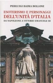 ESOTERISMO E PERSONAGGI DELL' UNITÀ D' ITALIA. DA NAPOLEONE A …