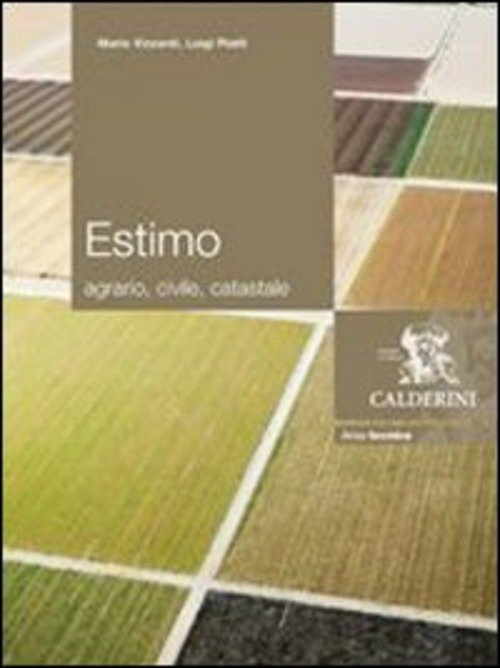 ESTIMO. AGRARIO, CIVILE, CATASTALE. PER GLI IST. TECNICI PER GEOMETRI