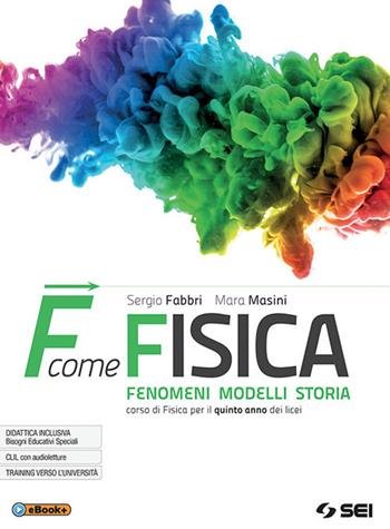 F COME FISICA. PER IL QUINTO ANNO DEI LICEI. CON …