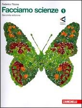 FACCIAMO SCIENZE - VOL. 1 + PDF - 2ED.