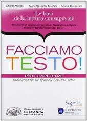 FACCIAMO TESTO! PER COMPETENZE. BASI DELLA LETTURA CONSAPEVOLE+LETTURE DI GENERE. …