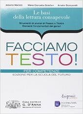 FACCIAMO TESTO! PER COMPETENZE. BASI DELLA LETTURA CONSAPEVOLE+LETTURE DI GENERE. …