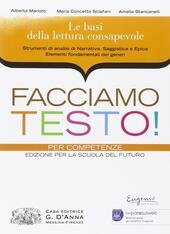 FACCIAMO TESTO! PER COMPETENZE. BASI DELLA LETTURA CONSAPEVOLE. NARRATIVA, SAGGISTICA …