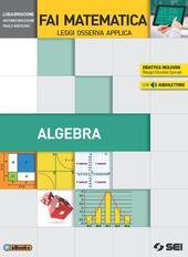 FAI MATEMATICA LEGGI OSSERVA APPLICA ALGEBRA