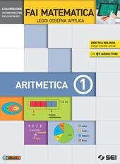 FAI MATEMATICA LEGGI OSSERVA APPLICA ARITMETICA VOL. 1 + TAVOLE …