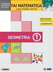 FAI MATEMATICA LEGGI OSSERVA APPLICA GEOMETRIA VOL. 1 ( CON …