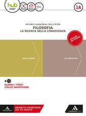 FILOSOFIA. LA RICERCA DELLA CONOSCENZA. PER LE SCUOLE SUPERIORI. CON …