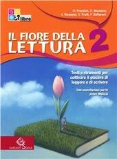 FIORE DELLA LETTURA (IL). VOLUME 2 + TESTI E AUTORI