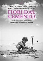 FIORI DAL CEMENTO. Storie di donne che costruiscono