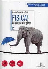 FISICA! LE REGOLE DEL GIOCO VOL.2.