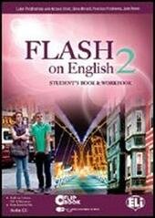 FLASH ON ENGLISH 2 VERSIONE BASE. STUDENT'S BOOK & WORKBOOK …
