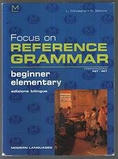 FOCUS ON REFERENCE GRAMMAR - BEGINNER ELEMENTARY