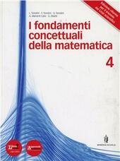 FONDAMENTI CONCETTUALI MATEMATICA VOL. 4