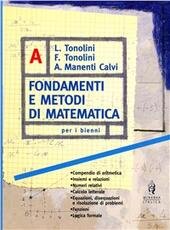 FONDAMENTI E METODI DI MATEMATICA - VOL. A
