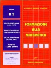 FORMAZIONE ALLA MATEMATICA - VOL. A2 X IPSIA