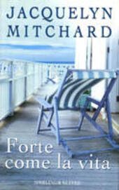 FORTE COME LA VITA