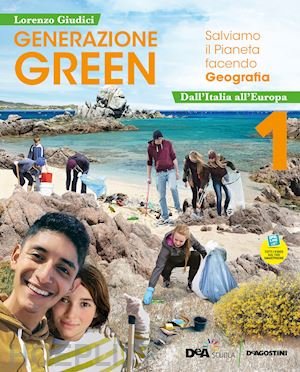 GENERAZIONE GREEN. CON ATLANTE 1, REGIONI D'ITALIA, EDUCAZIONE CIVICA. PER …