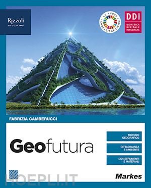GEOFUTURA. GEOGRAFIA PER 1 ORA. PER LE SCUOLE SUPERIORI. CON …