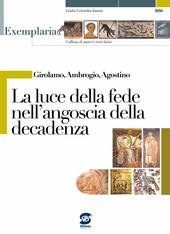 GIROLAMO, AMBROGIO, AGOSTINO - LA LUCE DELLA FEDE NELL'ANGOSCIA DELLA …