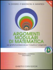 GLI ARGOMENTI MODULARI DI MATEMATICA IPIA - MODULO D